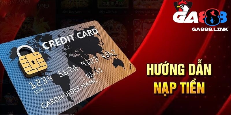 Phương thức nạp tiền vào tài khoản trên hệ thống an toàn